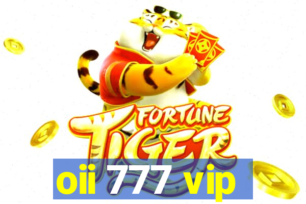 oii 777 vip